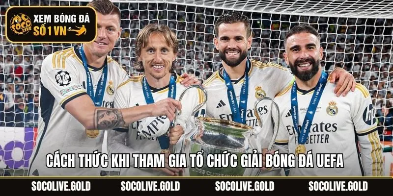 Cách thức khi tham gia tổ chức giải bóng đá UEFA 