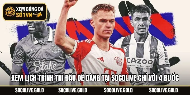 Xem lịch trình thi đấu dễ dàng tại Socolive chỉ với 4 bước